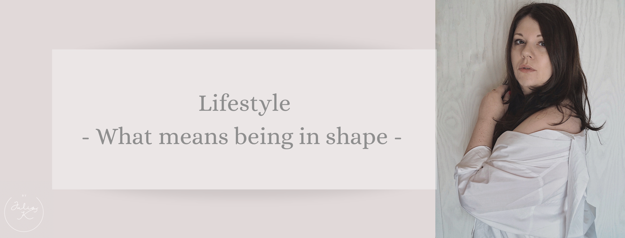 Lifestyle: What means ‚being in shape‘